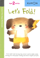 Let's Fold! (Kumon First Steps Workbooks )